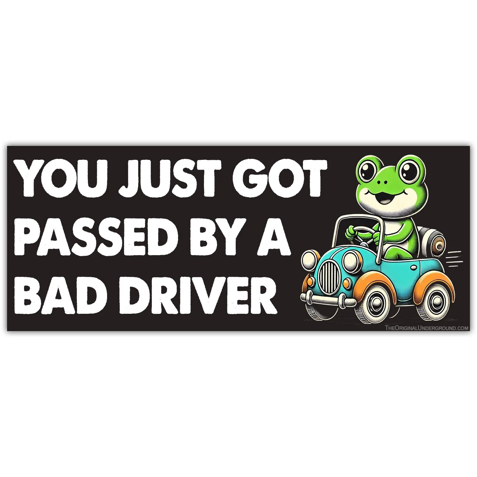 You Just Got Passed By a Bad Driver Flexible Magnet